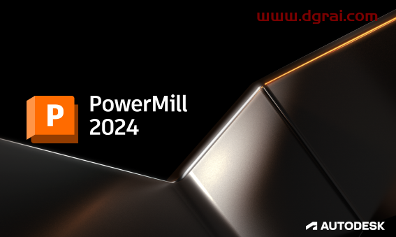Autodesk PowerMill 2024下载与 PowerMill 2024安装教程