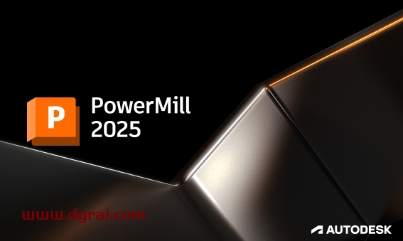 Autodesk Powermill Ultimate 2025下载与PowerMill2025安装教程