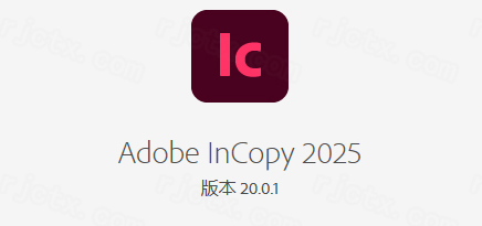 Adobe InCopy 2025 v20.0.1简体中文版下载与安装教程